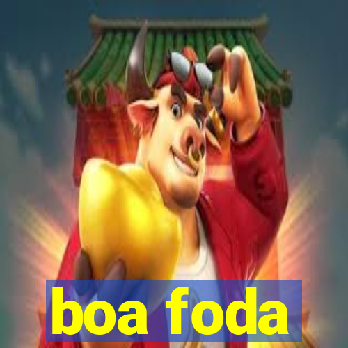 boa foda